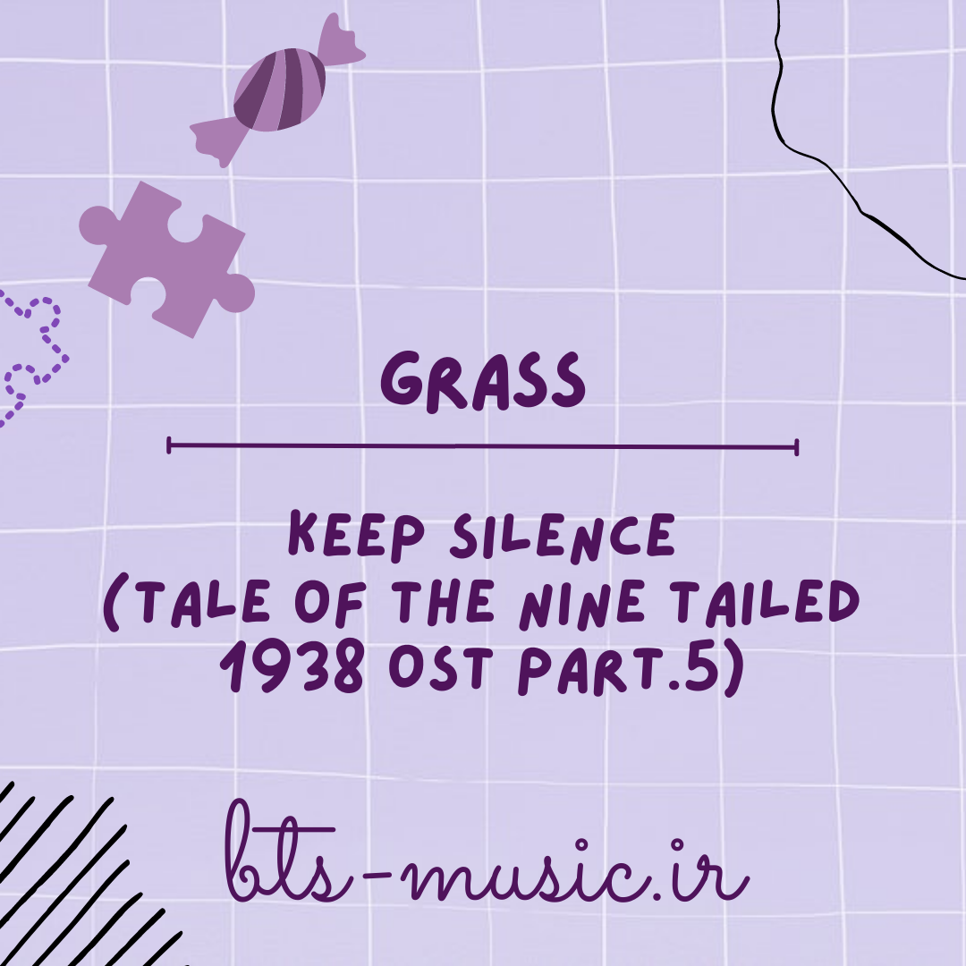 دانلود آهنگ Keep Silence (Tale of the Nine Tailed 1938 OST Part.5) GRASS